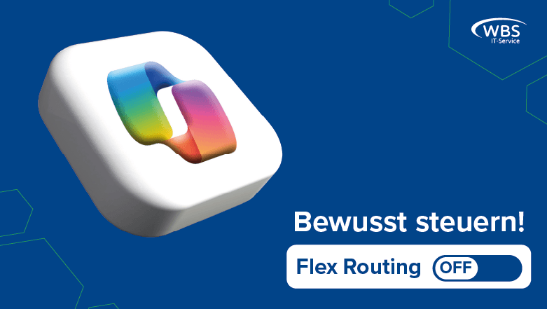 Flex Routing Microsoft 365 Copilot WBS IT-Service